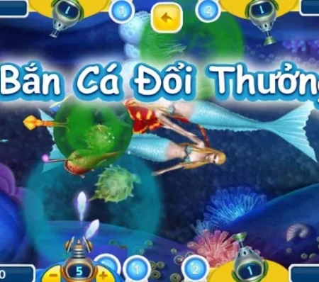 Bắn cá đổi thưởng – Hoà mình vào cuộc phiêu lưu